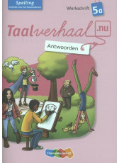 Taalverhaal.nu Spelling 5 Werkschrift A antwoorden