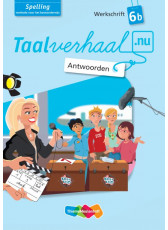 Taalverhaal.nu Spelling 6 Werkschrift B antwoorden