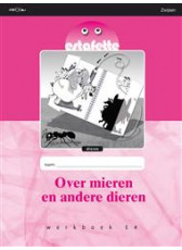 9789027669568 Estafette werkboek E4 Over mieren en andere dieren